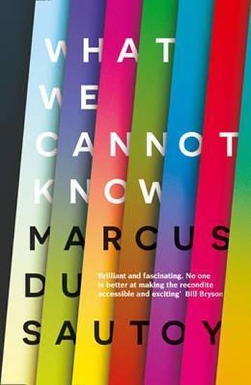 Levně What We Cannot Know, 1. vydání - Marcus du Sautoy