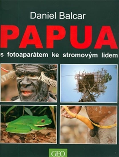 Levně Papua s fotoaparátem ke stromovým lidem - Daniel Balcar