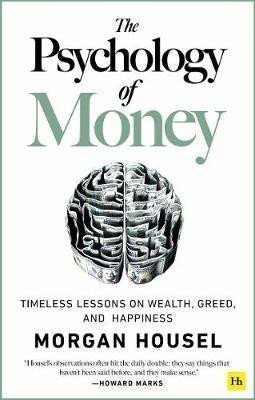 Levně The Psychology of Money : Timeless lessons on wealth, greed, and happiness - Morgan Housel