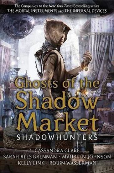 Levně Ghosts of the Shadow Market, 1. vydání - Cassandra Clare