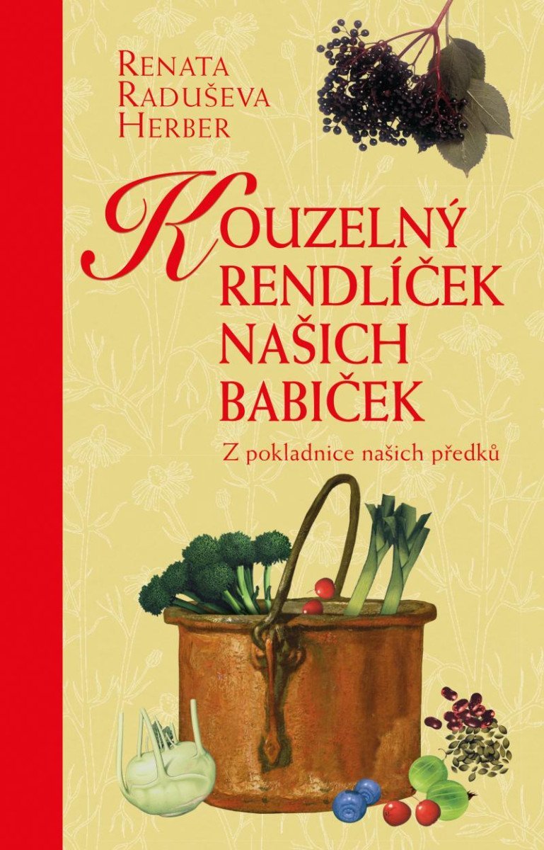 Kouzelný rendlíček našich babiček - Z pokladnice našich předků - Herber Renata Raduševa