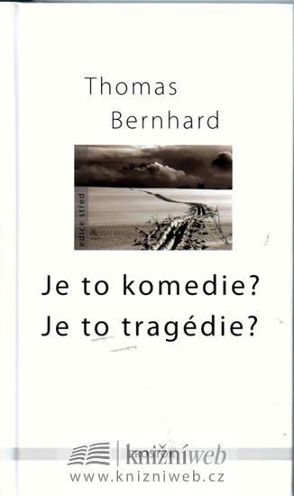 Levně Je to komedie? Je to tragedie? - 2. vydání - Thomas Bernhard