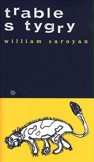 Levně Trable s tygry - William Saroyan