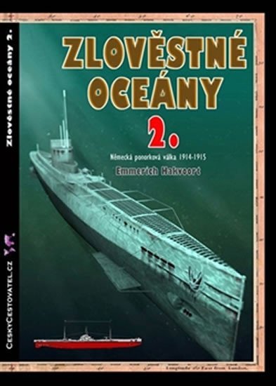 Levně Zlověstné oceány 2. - Německá ponorková válka 1914-1915 - Emmerich Hakvoort