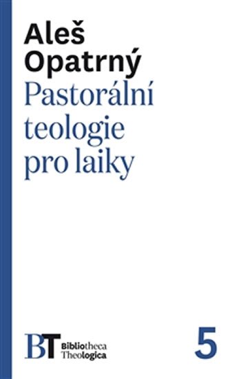 Levně Pastorální teologie pro laiky - Aleš Opatrný