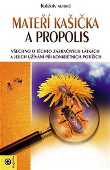 Mateří kašička a propolis - autorů kolektiv