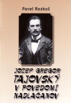 Levně Jozef Gregor Tajovský v podvedomí Nadlačanov - Pavel Rozkoš