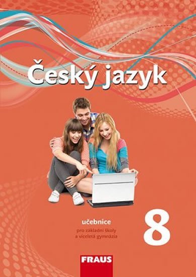 Levně Český jazyk 8 pro ZŠ a víceletá gymnázia - Učebnice, 1. vydání - autorů kolektiv