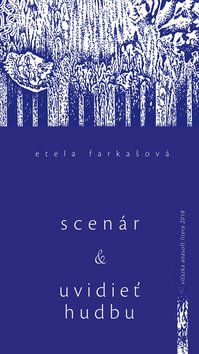 Scenár a Uvidieť hudbu a iné eseje - Etela Farkašová