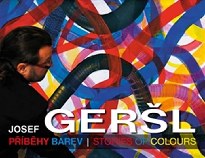 Levně Příběhy barev / Stories of colours (ČJ, AJ) - Josef Geršl