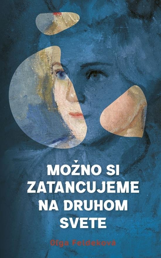 Levně Možno si zatancujeme na druhom svete (slovensky) - Olga Feldeková