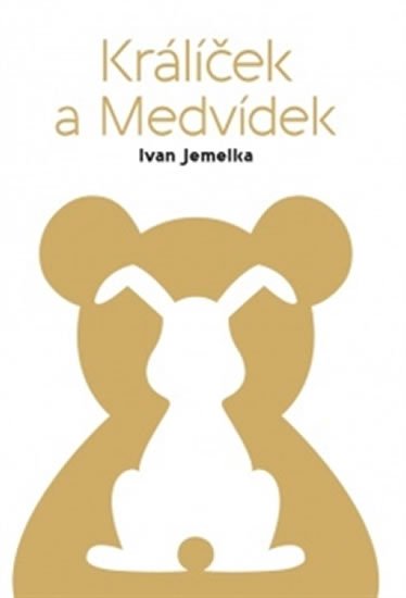 Levně Králíček a Medvídek - Ivan Jemelka