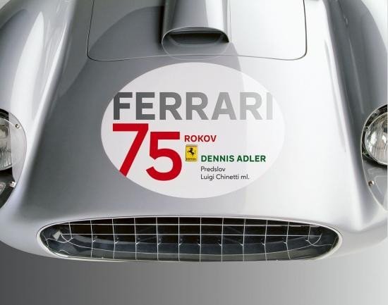 Levně Ferrari: 75 rokov (slovensky) - Dennis Adler