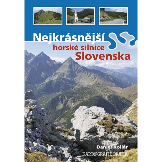 Levně Nejkrásnější horské silnice Slovenska - Daniel Kollár
