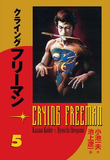 Crying Freeman 5 - Plačící drak - Rjóči Ikegami