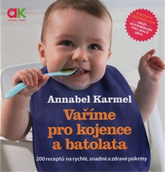 Levně Vaříme pro kojence a batolata - 200 receptů na rychlé, snadné a zdravé pokrmy - Annabel Karmel