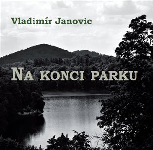Levně Na konci parku - Vladimír Janovic