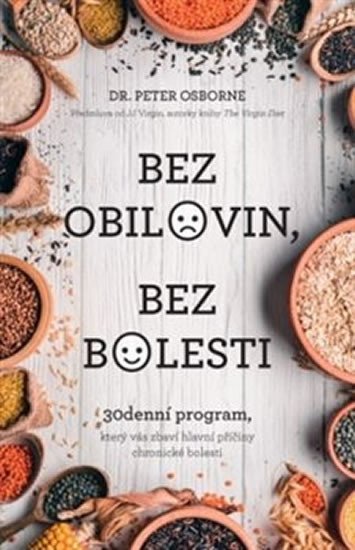 Levně Bez obilovin, bez bolesti - 30denní program, který vás zbaví hlavní příčiny chronické bolesti - Peter Osborne