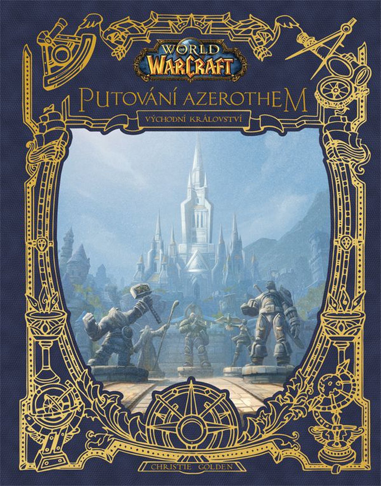 World of Warcraft: Putování Azerothem 1 - Východní království - Christie Golden
