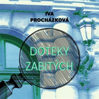 Levně Doteky zabitých - CDmp3 (Čte Otakar Brousek) - Iva Procházková