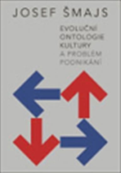 Levně Evoluční ontologie kultury a problém podnikání - Josef Šmajs