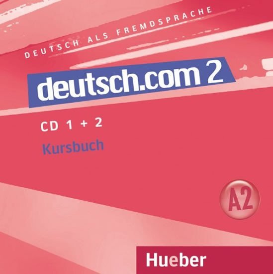 Levně Deutsch.com 2: Audio-CDs zum Kursbuch - Kursisa, Anta; Pilypaityte, Lina; Szakaly, Erna