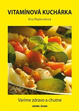 Levně Vitamínová kuchárka - Eva Paulovičová