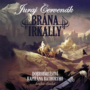 Dobrodružství kapitána Báthoryho 2 - Brána Irkally - 2 CDmp3 (Čte Ernesto Čekan) - Juraj Červenák
