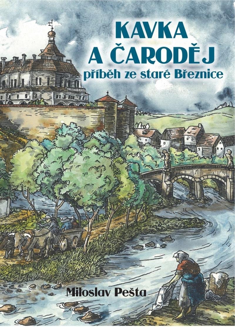 Levně Kavka a čaroděj - Příběh ze staré Březnice - Miloslav Pešta