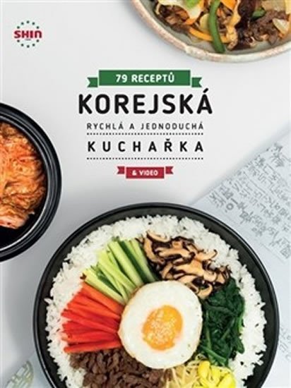 Levně Korejská rychlá a jednoduchá kuchařka - 79 receptů - Choi Chun Jung Shin