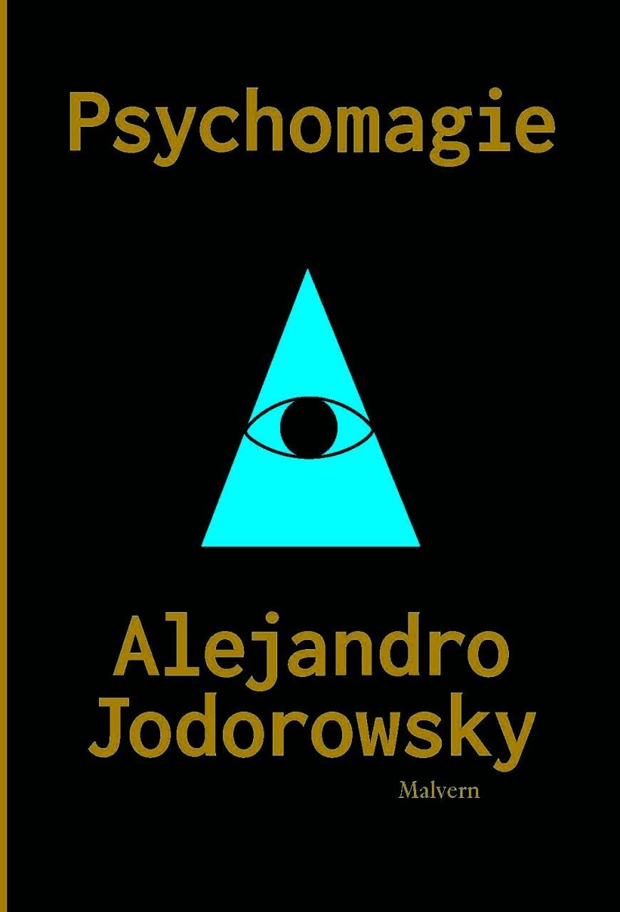 Psychomagie - Nástin panické terapie - Alejandro Jodorowsky