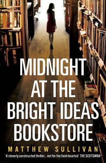 Levně Midnight at the Bright Ideas Bookstore - Matthew Sullivan