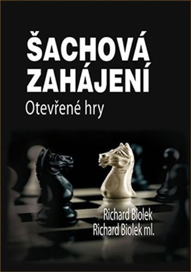 Levně Šachová zahájení - Otevřené hry - Richard st. Biolek