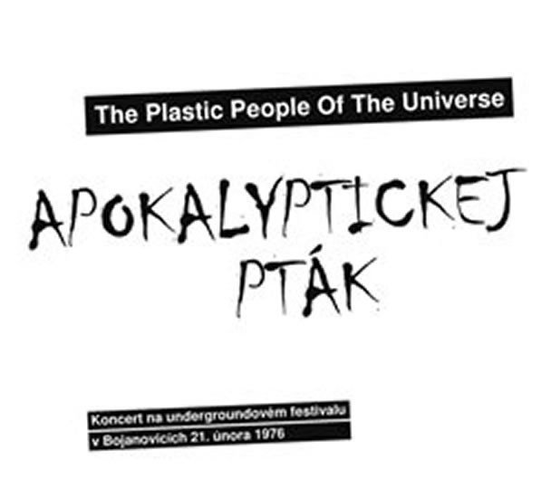 Levně Apokalyptickej pták - Koncert na undergroundovém festivalu v Bojanovicích 21. února 1976 - CD - Plastic People Of The Univ The