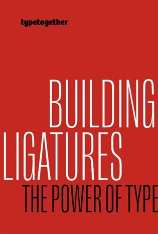 Levně Building ligatures: the power of type - Linda Kudrnovská