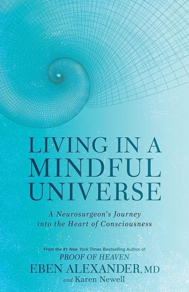 Levně Living in a Mindful Universe: A Neurosurgeon's Journey into the Heart of Consciousness - Alexander Eben