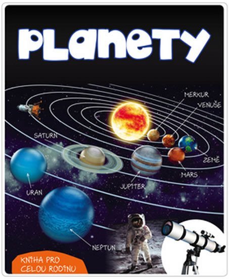 Planety: Kniha pro celou rodinu - autorů kolektiv