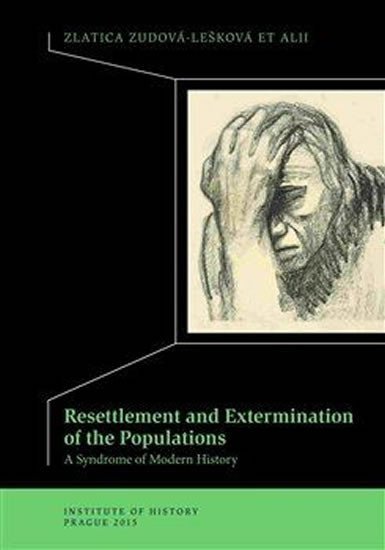 Levně Resettlement and Exterminations of Populations - Zlatica Lešková-Zudová