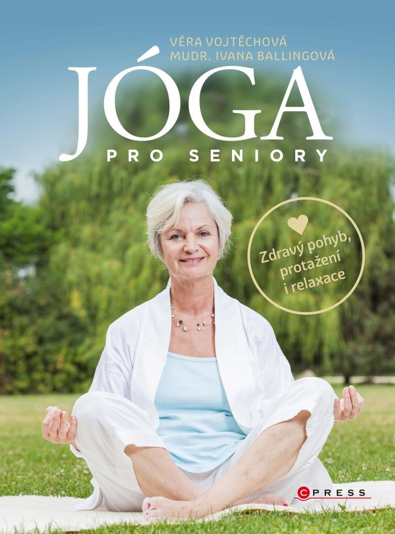 Jóga pro seniory - Zdravý pohyb, protažení i relaxace, 2. vydání - Ivana Ballingová