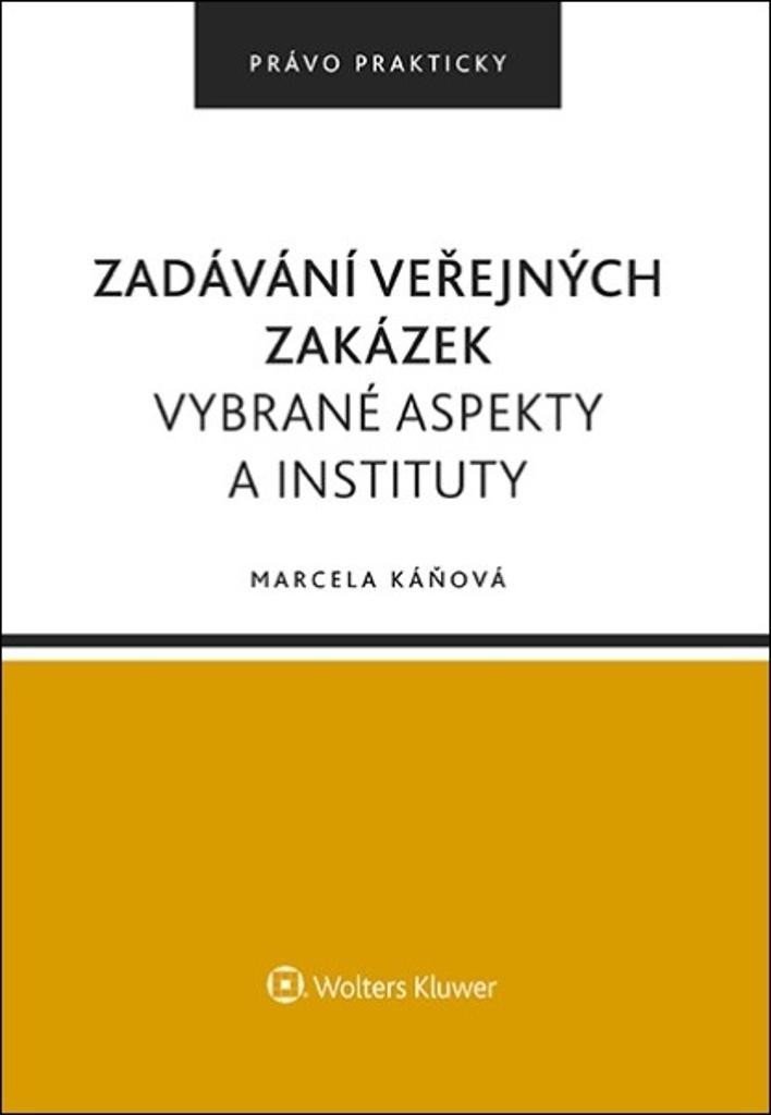 Levně Zadávání veřejných zakázek - Vybrané aspekty a instituty - Marcela Káňová