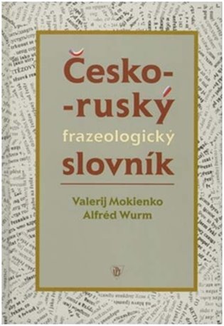 Levně Česko-ruský frazeologický slovník - Valerij Mokienko