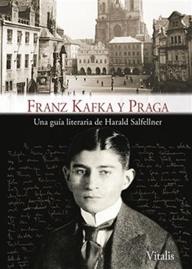 Levně Franz Kafka y Praga - Una guía literaria de Harald Salfellner - Harald Salfellner