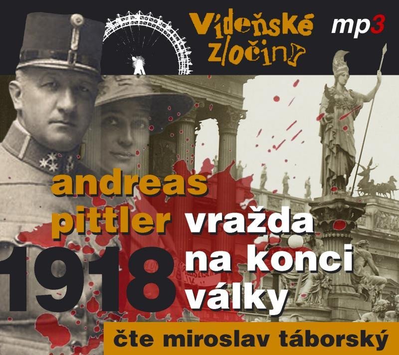 Levně Vídeňské zločiny II. 1918 - Vražda na konci války - CDmp3 (Čte Miroslav Táborský) - Andreas Pittler