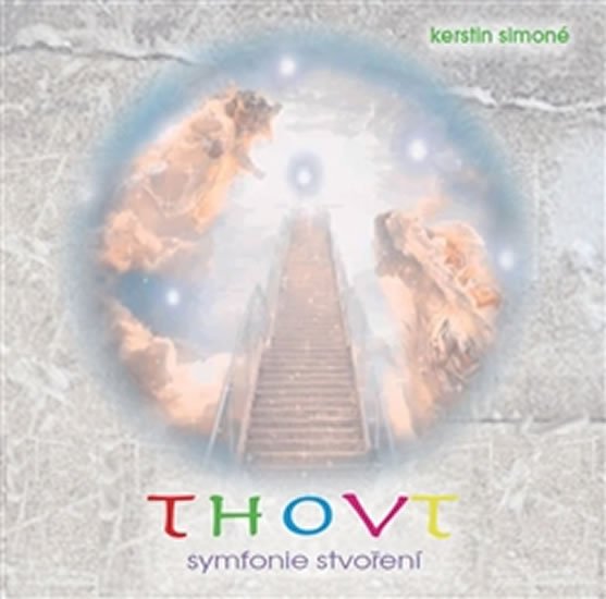 Thovt symfonie stvoření - CD (Čte Lenka Pištěková) - Kerstin Simoné
