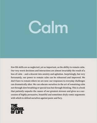 Levně Calm : Educate yourself in the art of remaining calm, and learn how to defend yourself from panic and fury - School of Life Press The