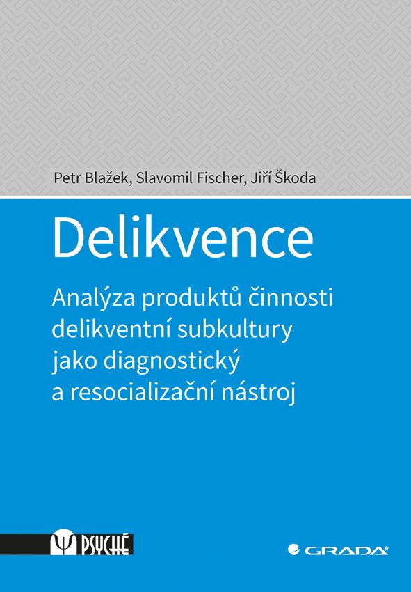 Delikvence - Petr Blažek; Slavomil Fischer; Jiří Škoda