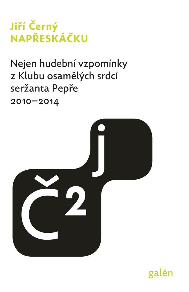Levně Napřeskáčku 2 - Nejen hudební vzpomínky z Klubu osamělých srdcí seržanta Pepře / 2010-2014 - Jiří Černý