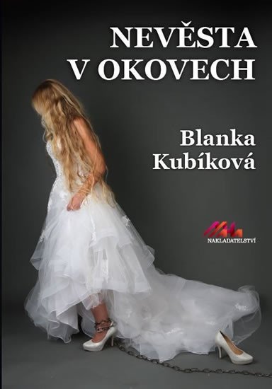 Levně Nevěsta v okovech - Blanka Kubíková
