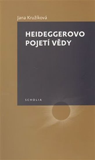 Levně Heideggerovo pojetí vědy - Jana Kružíková
