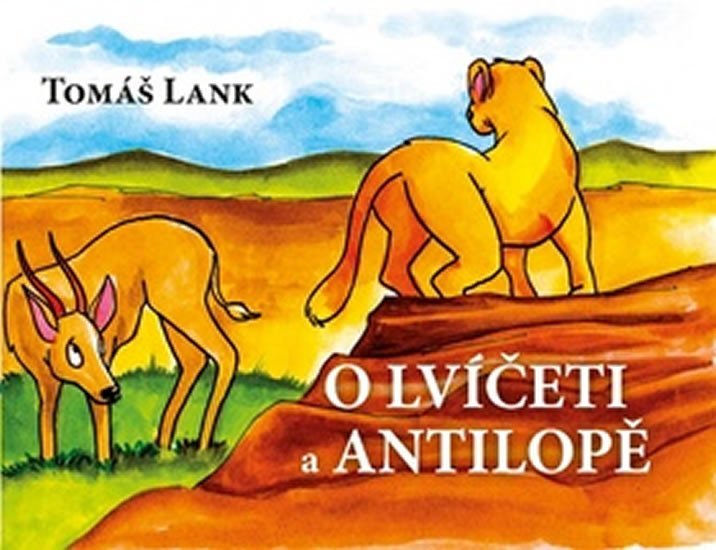 Levně O lvíčeti a antilopě - Tomáš Lank